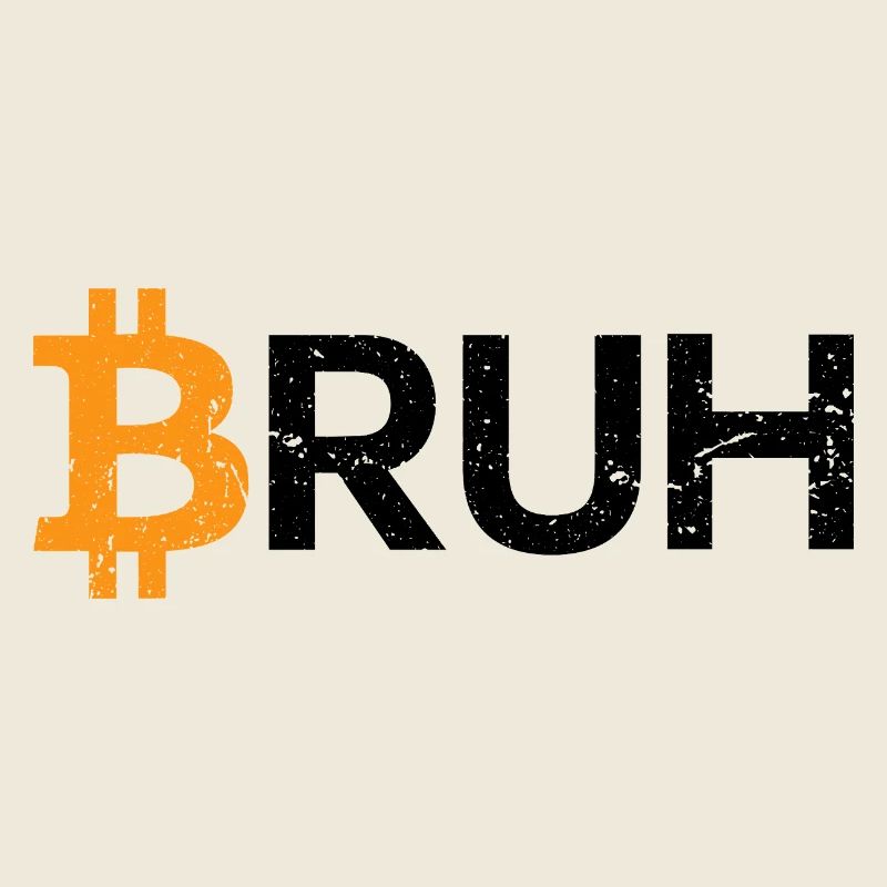 Bitcoin Bruh Cryptocurrency Bitcoin