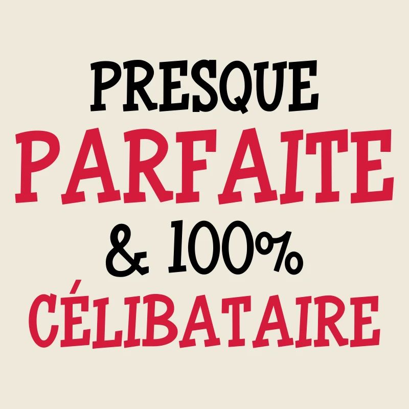 Presque Parfaite & 100% Célibataire