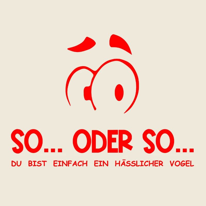 So...Oder So: Hässlicher Vogel - Rot