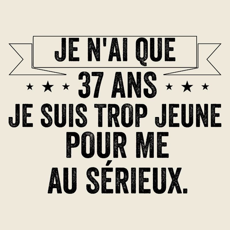 jai 37 ans / cadeau 37 ans / anniversaire 37 ans