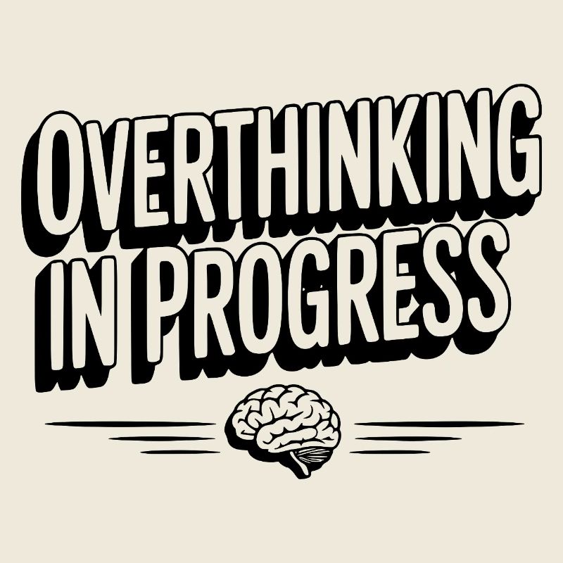 Overthinking in Progress