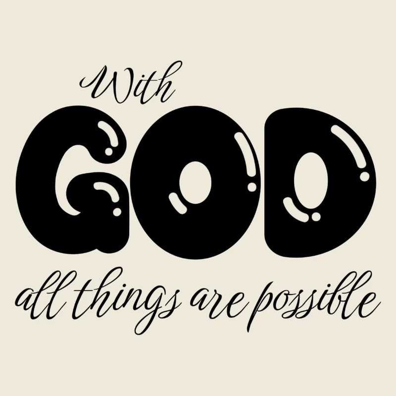 Avec Dieu tout est possible - Bible chrétienne