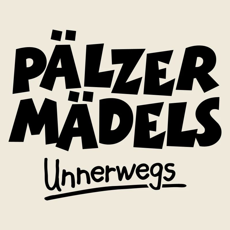 Pälzer Mädels unnerwegs - Pfälzer Mädels unterwegs