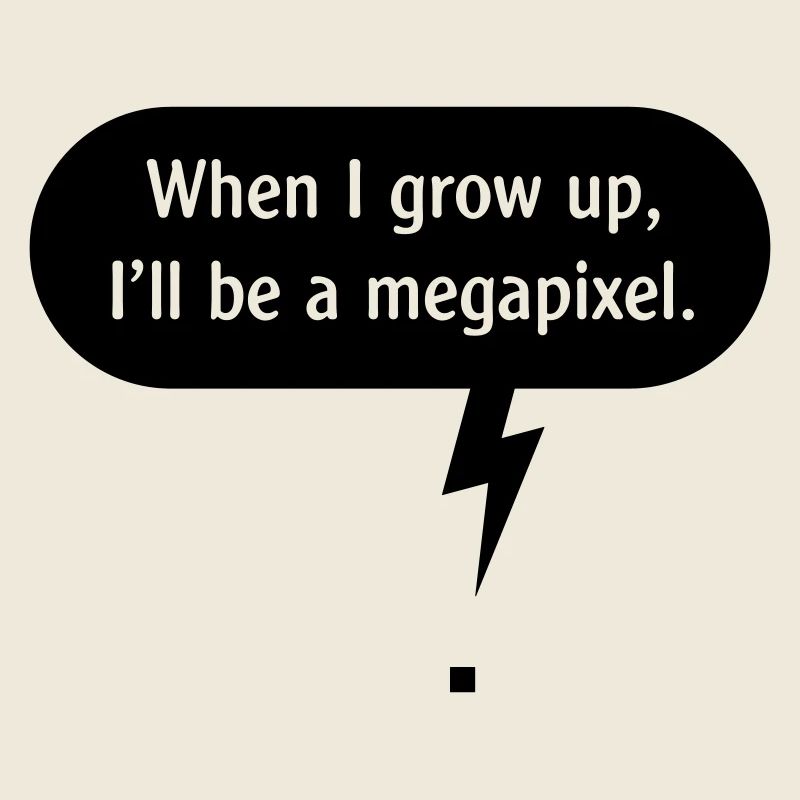 When I Grow Up, I’ll Be A Megapixel. (Pixel / B)