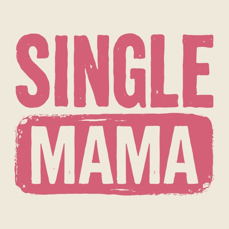 Single Mama Power Spruch