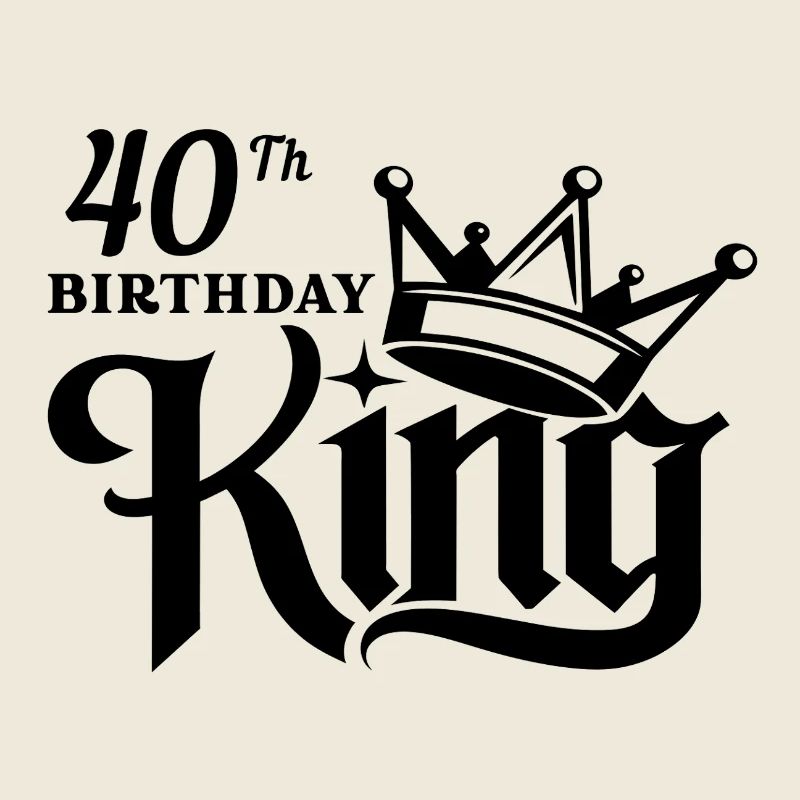 König zum 40. Geburtstag