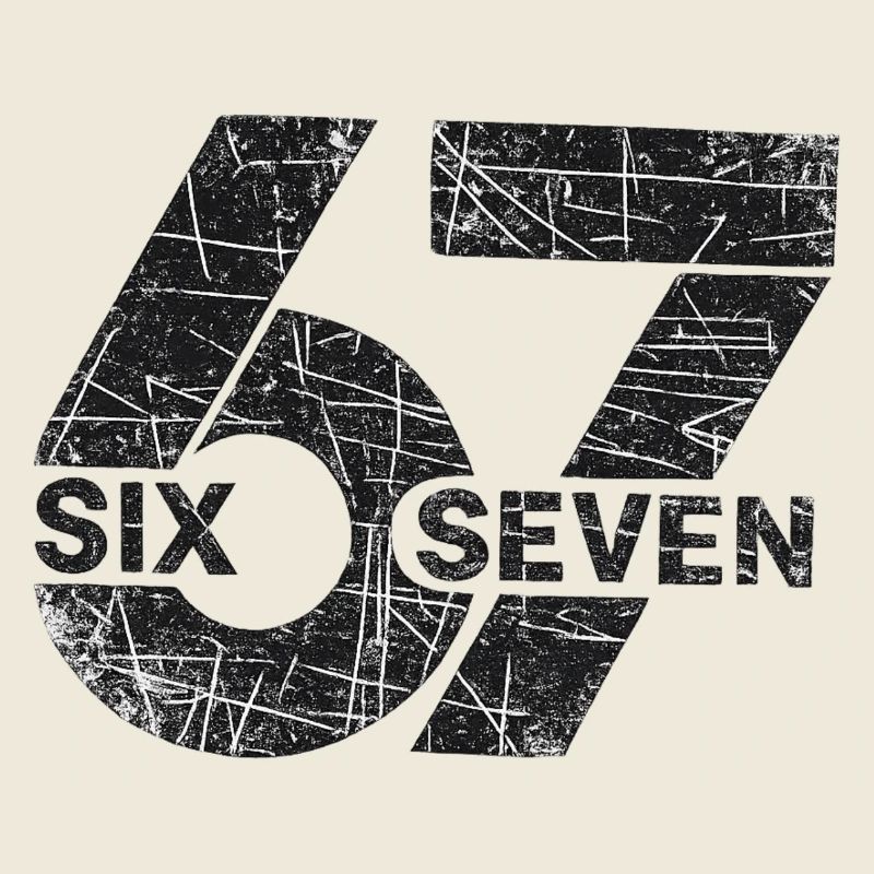 67 Six Seven