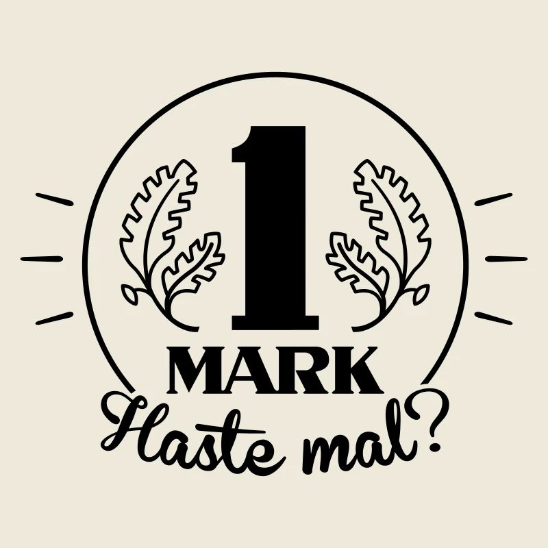 Haste mal ne Mark? (Farbe anpassbar)