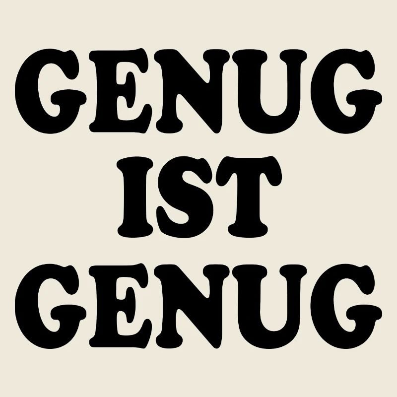 Genug ist genug