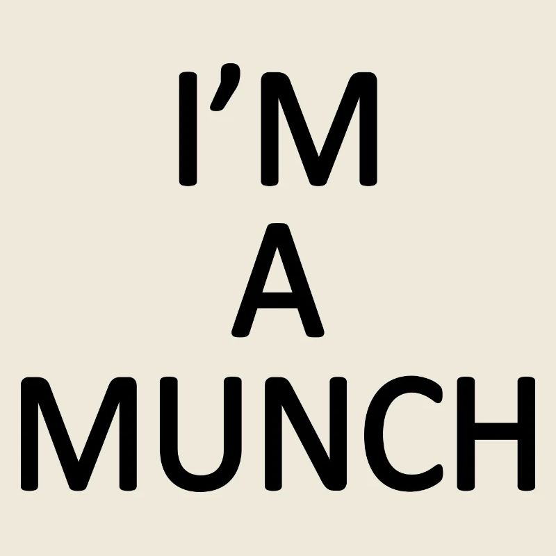 Im a munch