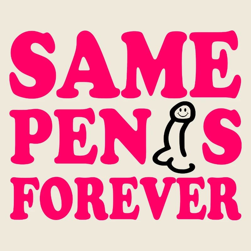 Same penis forever