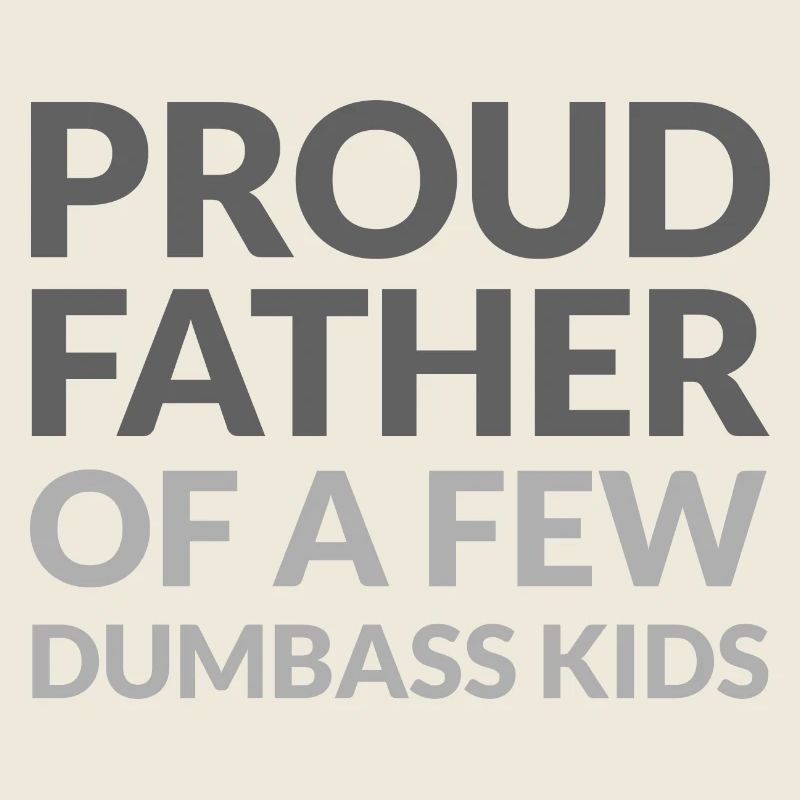 FIER PAPA DE QUELQUES ENFANTS IDIOTS - STOLZER VATER