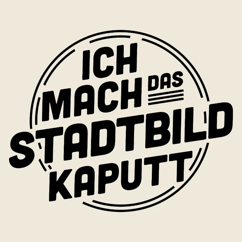 Ich mach das Stadtbild kaputt – Statement