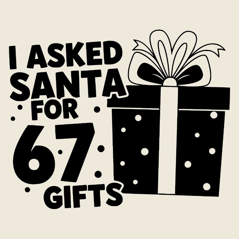 I Asked Santa For 67 Gifts