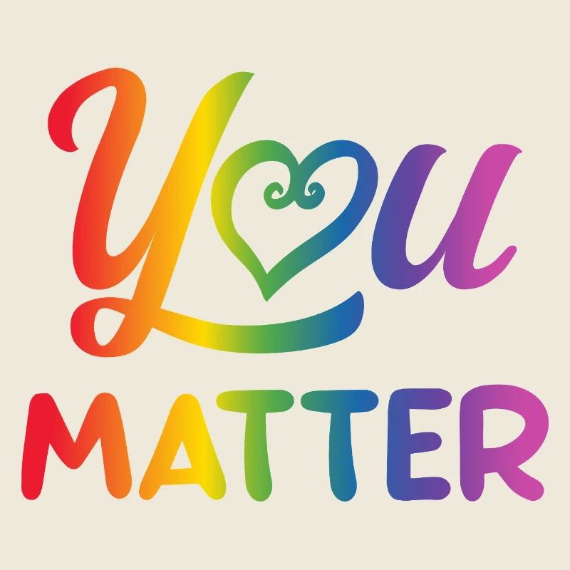 You Matter Rainbow LGBTQ Pride Quote Design
