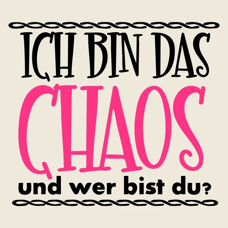 Ich bin das Chaos Geschenk