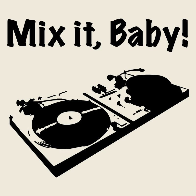 Mix it baby, DJ