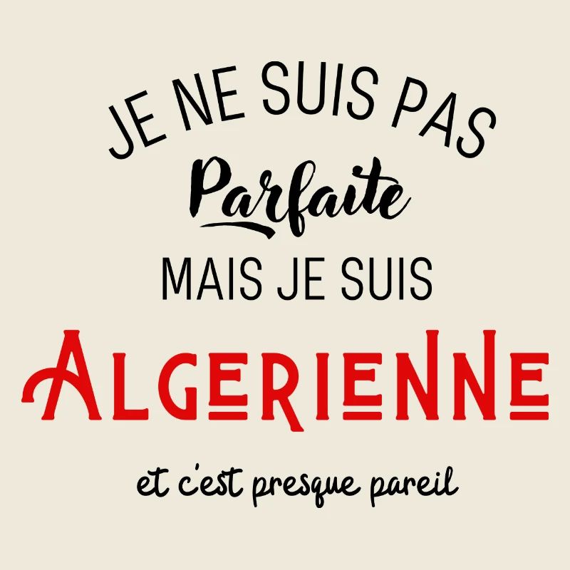Pas parfaite mais algérienne