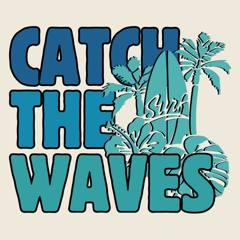 Catch the Waves Surfer Life