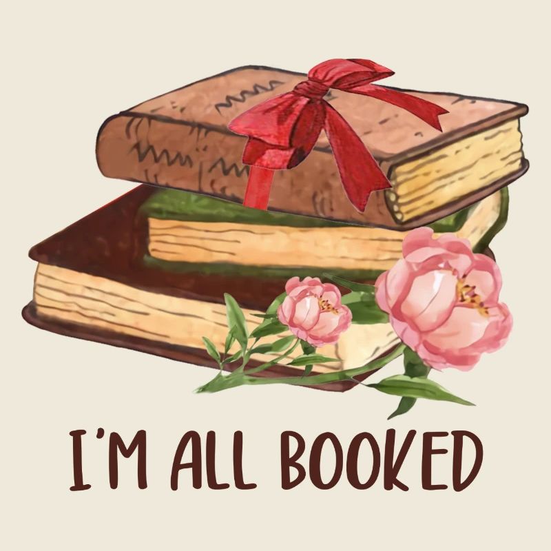 I'm All Booked Funny Book Lover