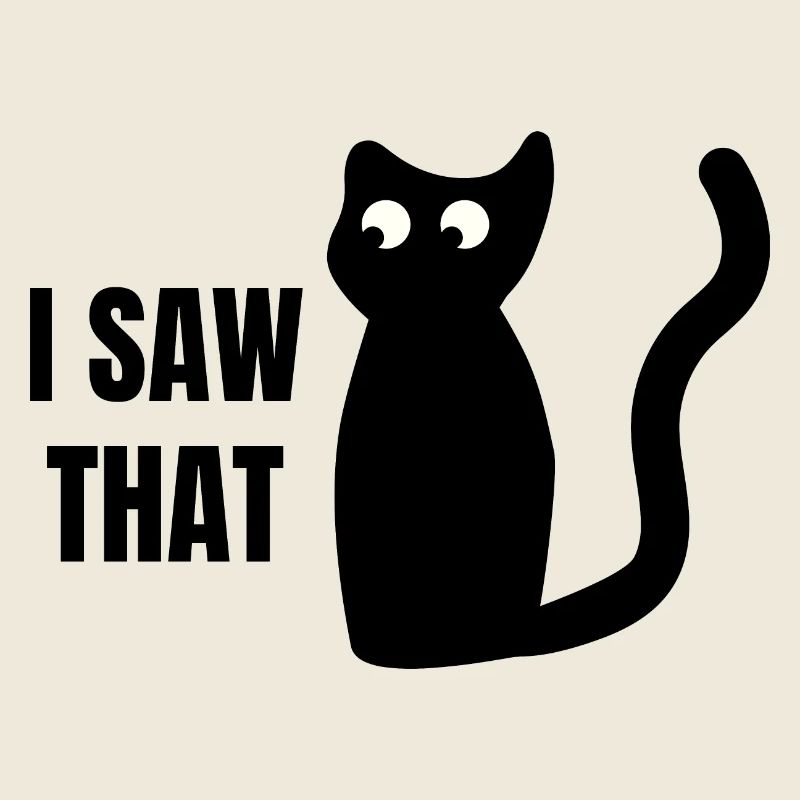 Katze I SAW THAT Erzieher Lehrer Mutter Vater Fun