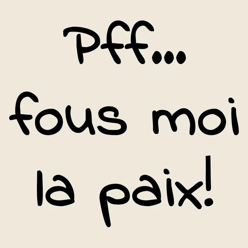 Pfff_fous_moi_la_paix