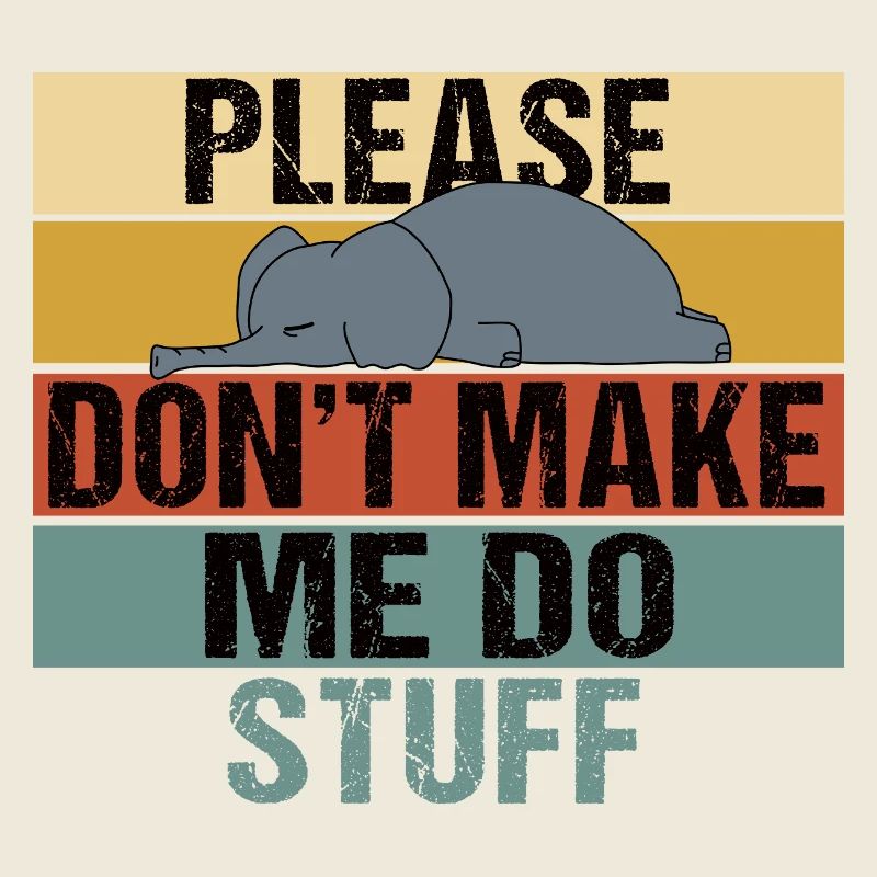 Lazy Elephant Lustiger Retro-Vintage-Spruch