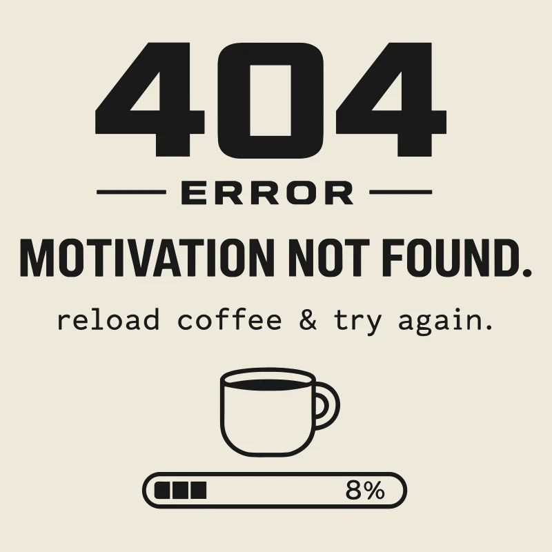 404 Motivation Not Found – Reload Coffee