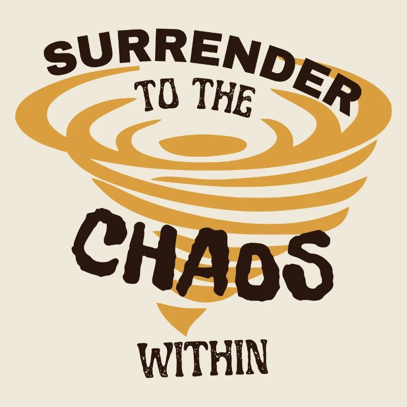 Surrender to the Chaos Within
