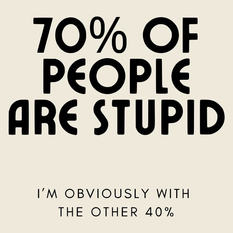 70% der Menschen sind dumm.... Humor #