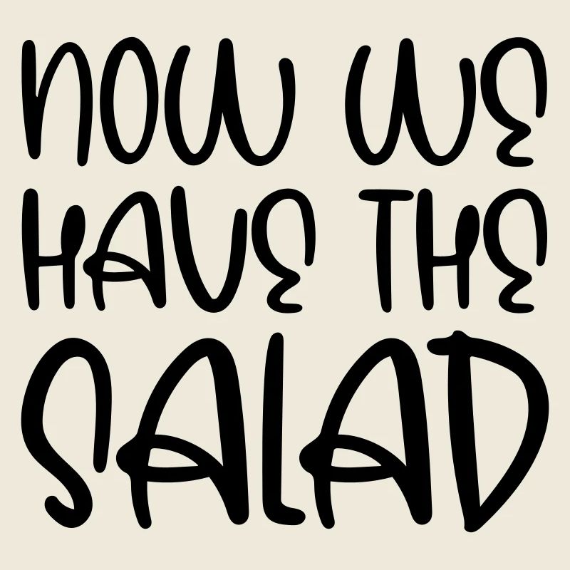 Now we have the salad