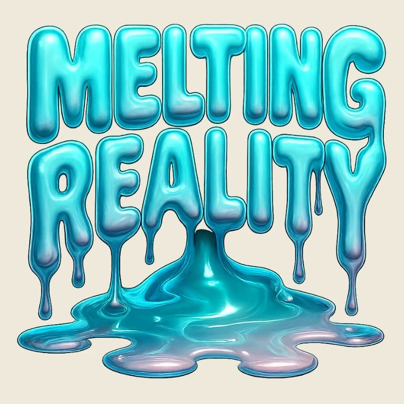 Melting Reality
