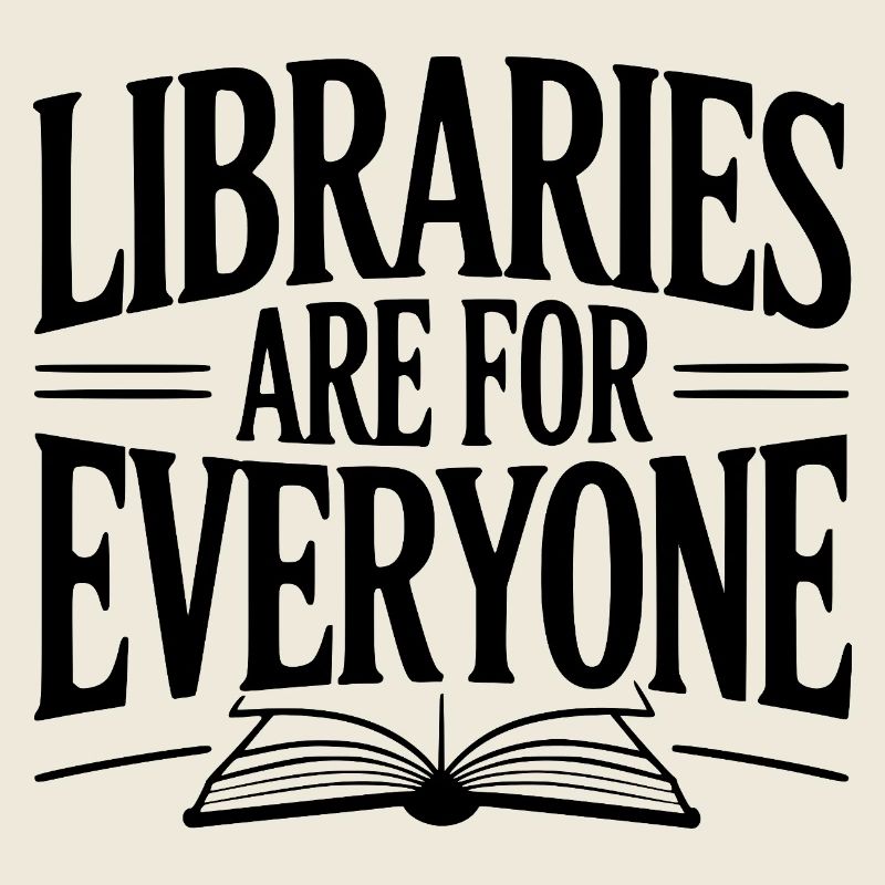 Libraries are for Everyone