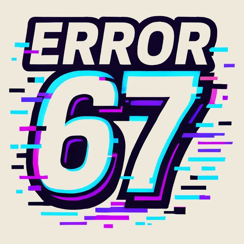 Error 67 Six Seven Glitch Cyber Meme Geschenkidee