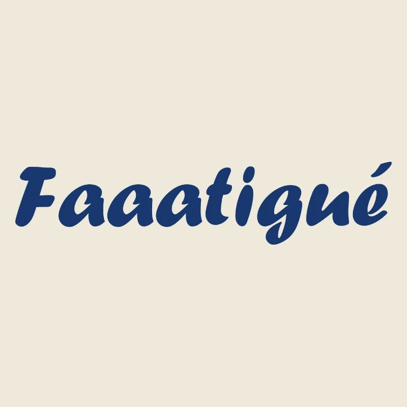 Fatigué