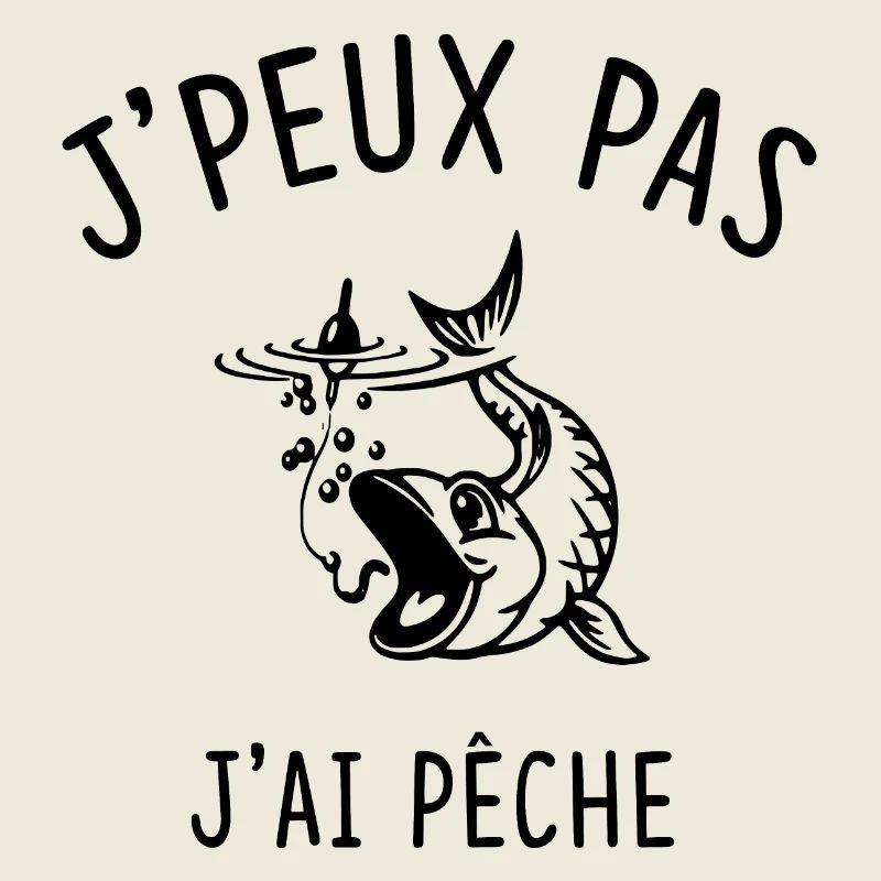 Je peux pas j'ai pêche 