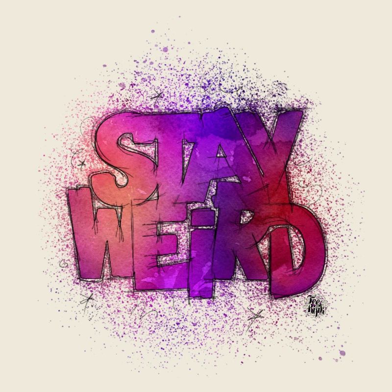 Stay Weird