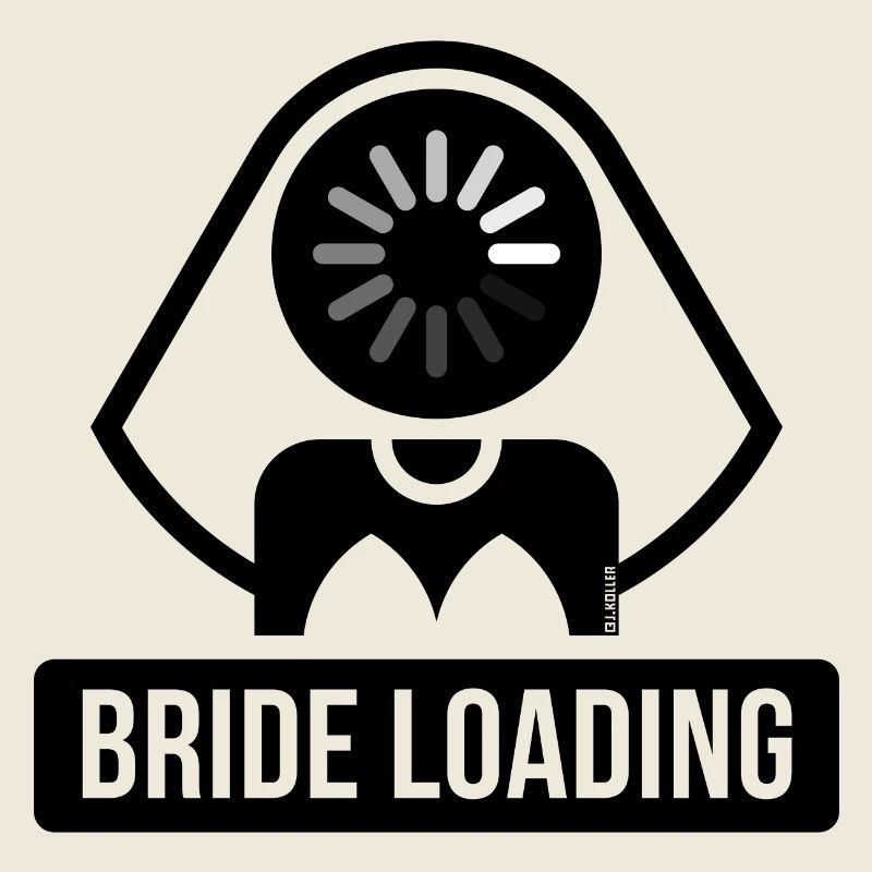 Bride Loading (Braut Wird Geladen / JGA / B)