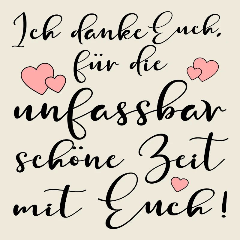 UNFASSBAR SCHÖNE ZEIT - DANKE EUCH SPRÜCHE
