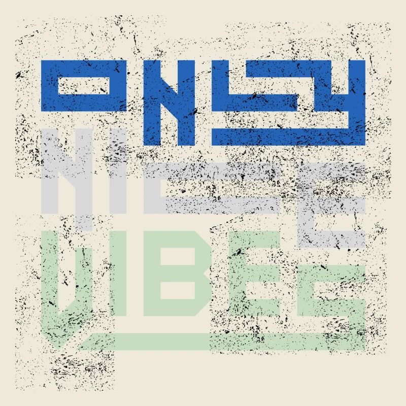 Only Nice Vibes Distressed Typography