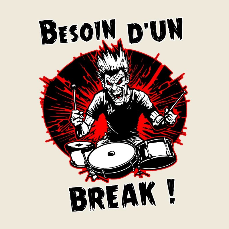 J'AI BESOIN D'UN BREAK ! (batterie, batteur)