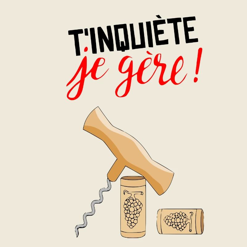 T'inquiète je gère