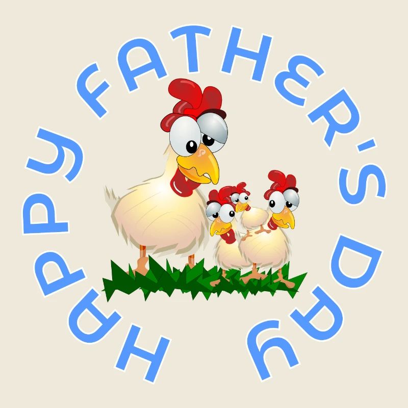 Happy Fathers Day - Chicken Husbandry