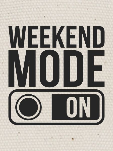 Mode week-end activé