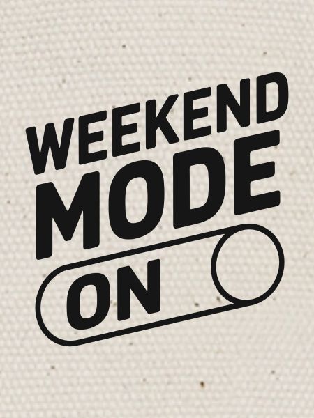 Mode week-end activé