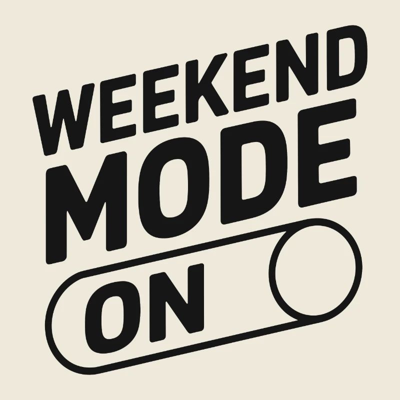 Mode week-end activé