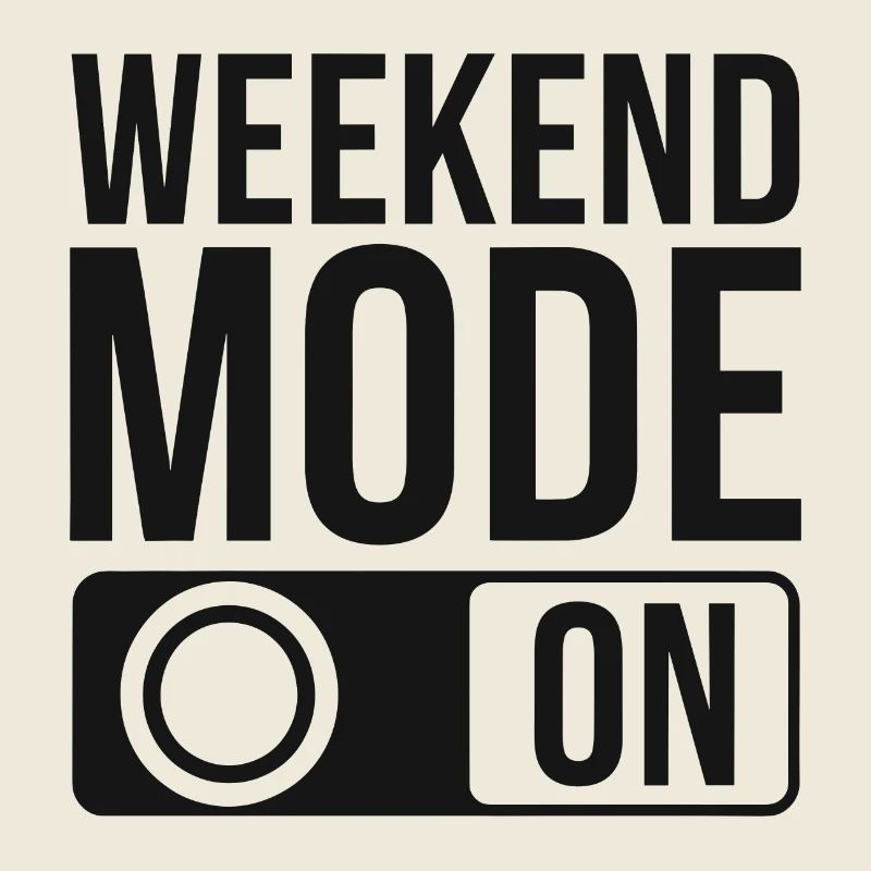 Mode week-end activé