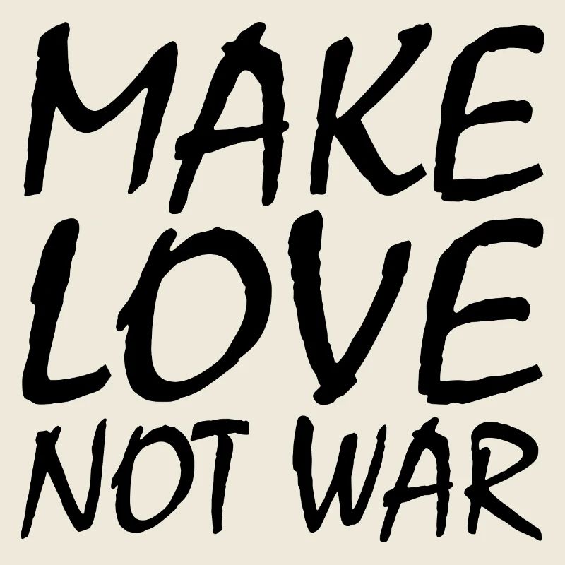 Make love not war
