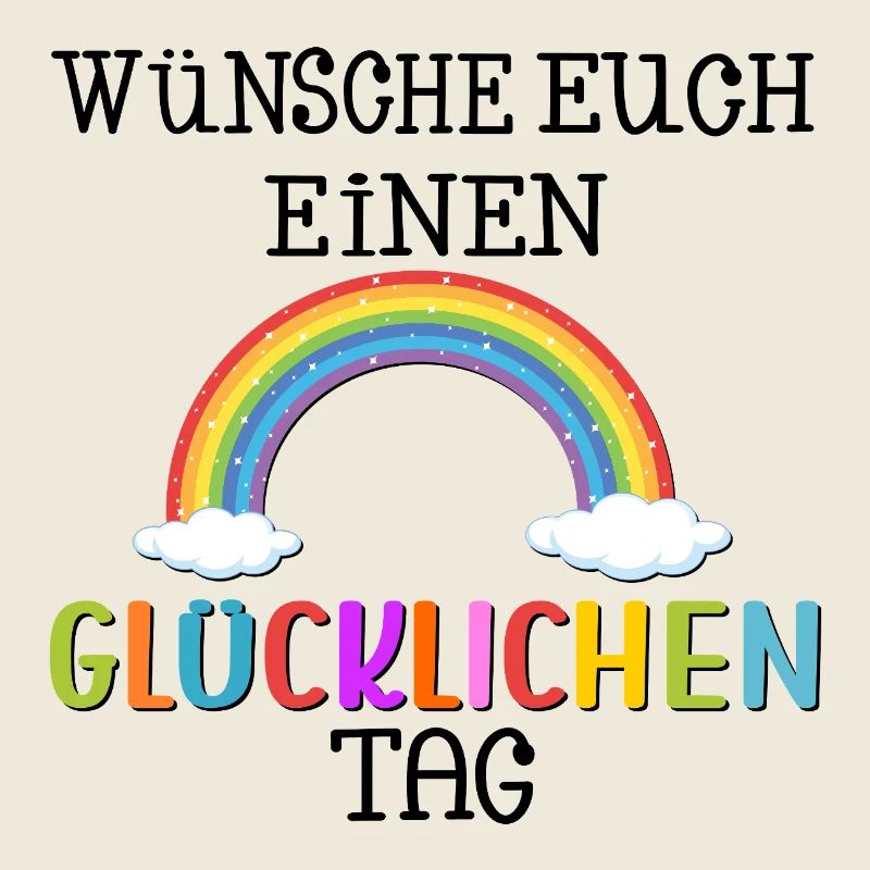 GLÜCKLICHEN TAG WÜNSCHEN - REGENBOGEN