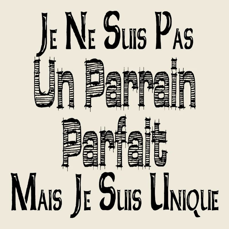 Pas un Parrain Parfait Mais je suis Unique